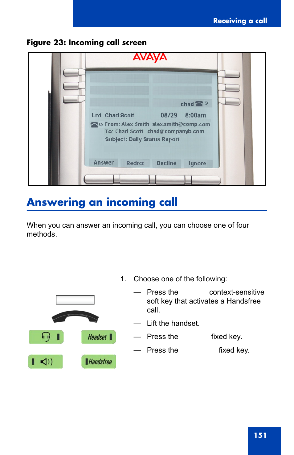 Answering an incoming call, Answering an incoming call” on, Answer | Avaya 1140E IP User Manual | Page 151 / 418