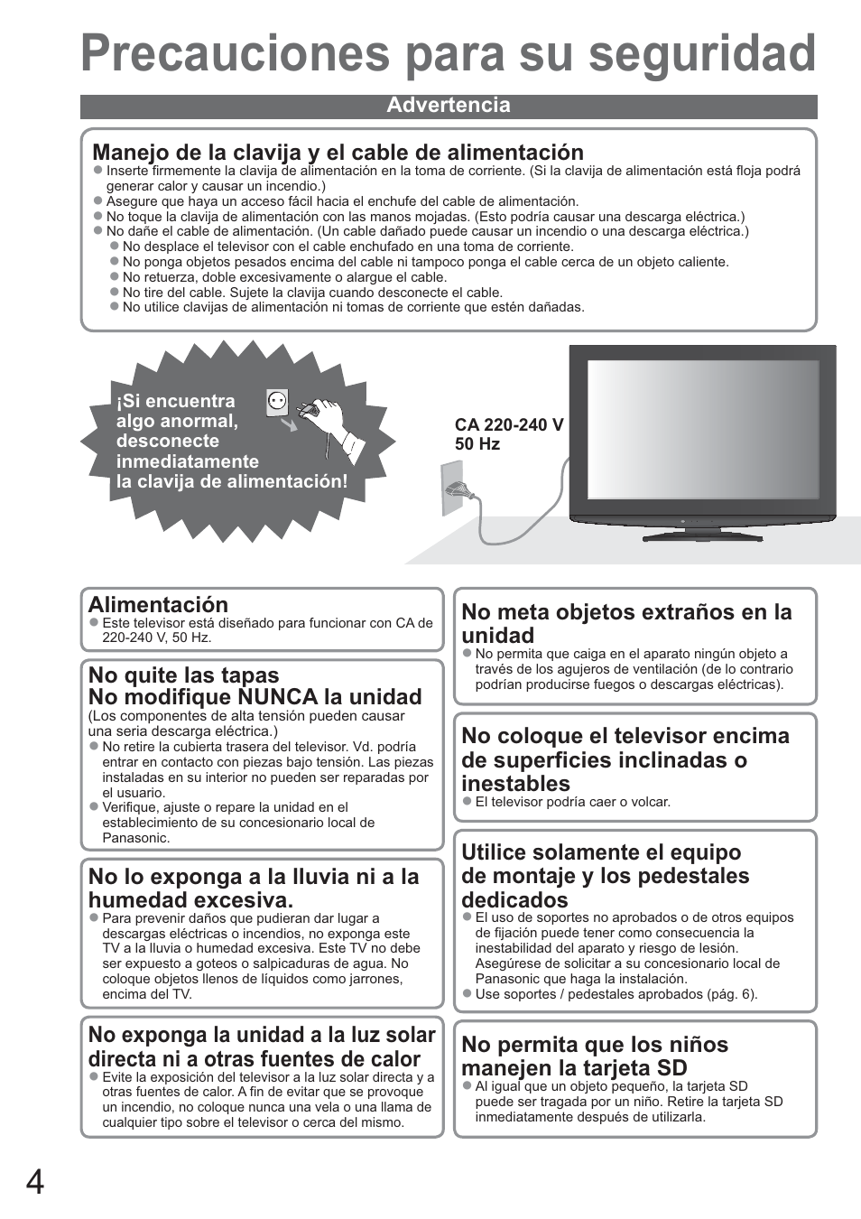 Precauciones para su seguridad, Alimentación, No quite las tapas no modifique nunca la unidad | No lo exponga a la lluvia ni a la humedad excesiva, No meta objetos extraños en la unidad, No permita que los niños manejen la tarjeta sd | Panasonic TXL42U10E User Manual | Page 4 / 64