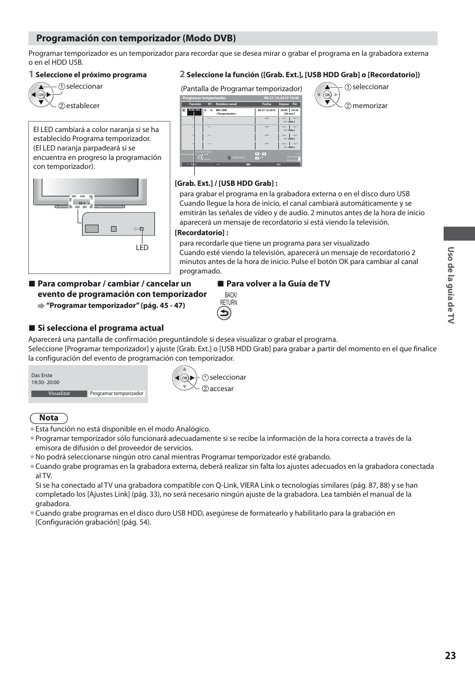 Programación con temporizador (modo dvb), Uso de la guía de t v, Para volver a la guía de tv | Si selecciona el programa actual, Nota, Seleccione el próximo programa, Programar temporizador” (pág. 45 - 47), Accesar seleccionar | Panasonic TXL19D35ES User Manual | Page 23 / 108