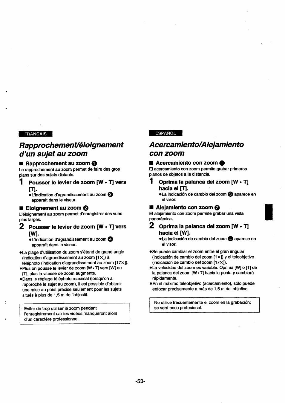 Rapprochement/éloignement d’un sujet au zoom, Rapprochement au zoom o, 1 pousser le levier de zoom [w • t] vers | Eloignement au zoom, 2 pousser le levier de zoom [w • t] vers, Acercamiento/alejamiento con zoom, Acercamiento con zoom o, 1 oprima la palanca del zoom [w • t| hacia el [t, Alejamiento con zoom q, 2 oprima la palanca del zoom [w • t] hacia el | Panasonic NVSX30EG User Manual | Page 53 / 146