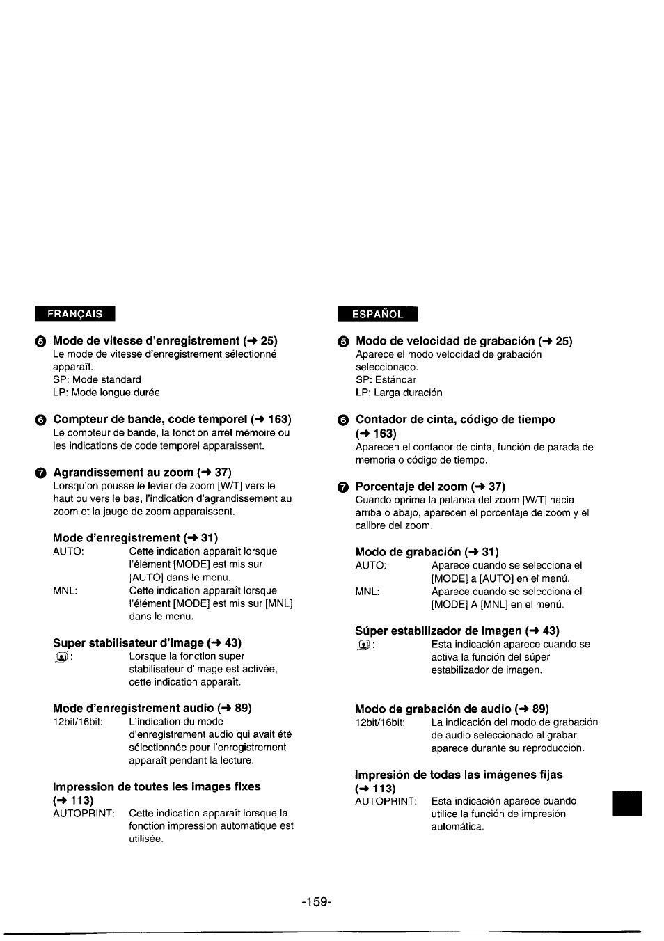 0 mode de vitesse d’enregistrement (-^ 25), Compteur de bande, code temporel (-♦ 163), O agrandissement au zoom (-» 37) | Mode d’enregistrement {•¥ 31), Super stabilisateur d’image {-* 43), Modo de velocidad de grabación {-¥ 25), Contador de cinta, código de tiempo (-m63), O porcentaje del zoom (-♦ 37), Modo de grabación (-¥ 31), Súper estabilizador de imagen (-» 43) | Panasonic NVDS1EG User Manual | Page 159 / 180