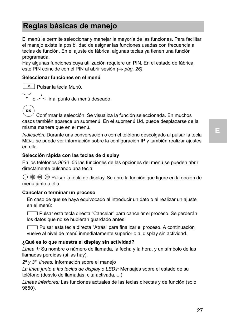 Seleccionar funciones en el menú, Selección rápida con las teclas de display, Cancelar o terminar un proceso | Qué es lo que muestra el display sin actividad, Reglas básicas de manejo | Avaya one-X 1603 User Manual | Page 27 / 64