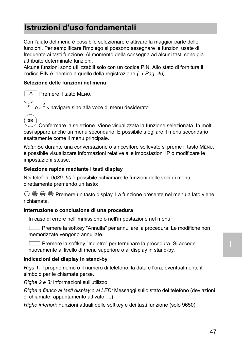 Selezione delle funzioni nel menu, Selezione rapida mediante i tasti display, Interruzione o conclusione di una procedura | Indicazioni del display in stand-by, Istruzioni d'uso fondamentali | Avaya one-X 1603 User Manual | Page 47 / 64