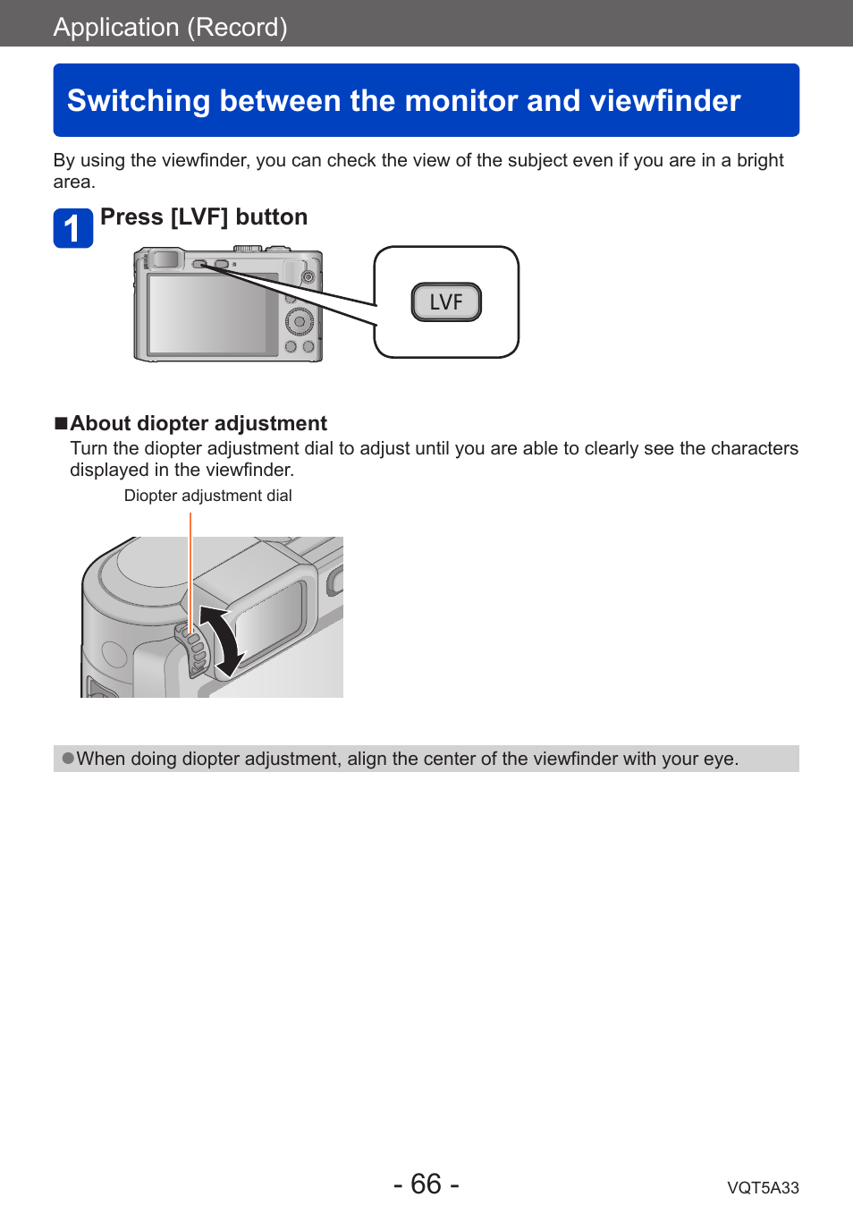 Application (record), Switching between the monitor and viewfinder, Switching between the monitor and | Viewfinder | Panasonic DMC-LF1W User Manual | Page 66 / 285