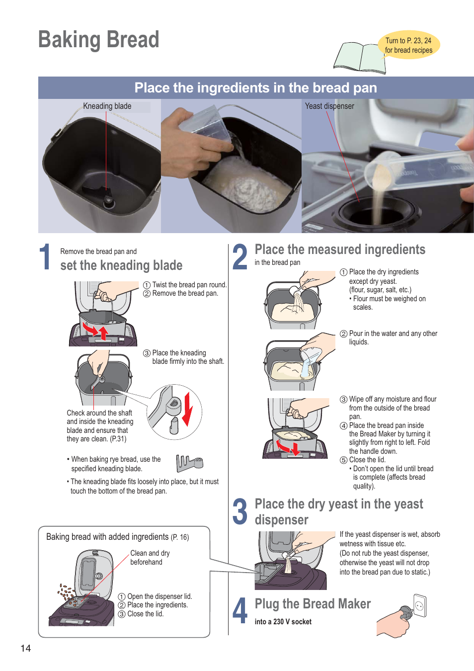 Baking bread, Place the ingredients in the bread pan, Set the kneading blade | Place the measured ingredients, Place the dry yeast in the yeast, Dispenser, Plug the bread maker | Panasonic SDZB2502BXA User Manual | Page 14 / 200