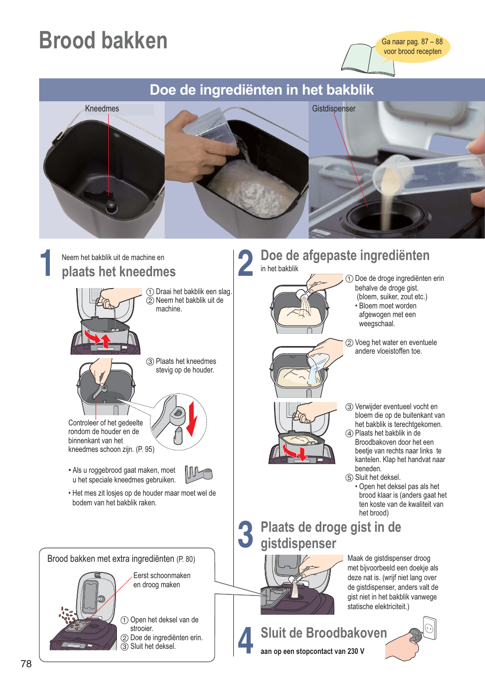 Brood bakken, Doe de ingrediënten in het bakblik, Plaats het kneedmes | Doe de afgepaste ingrediënten, Plaats de droge gist in de, Gistdispenser, Sluit de broodbakoven | Panasonic SDZB2502BXA User Manual | Page 78 / 200