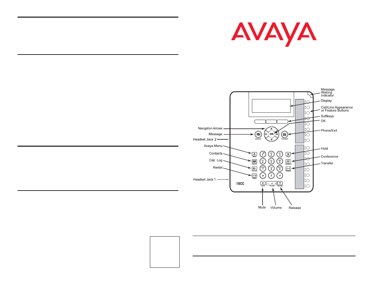 Contacts, Calling a person from the contacts list, Press the contacts button | Select the person or number you want to call, Press the call softkey or the ok button, Call log, Calling a person from the call log, Press the call log button, Press the details softkey, Press the +contact softkey | Avaya DESKPHONE 16CC 700445109 User Manual | Page 2 / 2