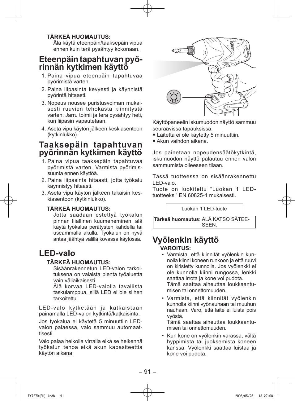 Eteenpäin tapahtuvan pyö- rinnän kytkimen käyttö, Taaksepäin tapahtuvan pyörinnän kytkimen käyttö, Led-valo | Vyölenkin käyttö | Panasonic EY7270 User Manual | Page 91 / 120