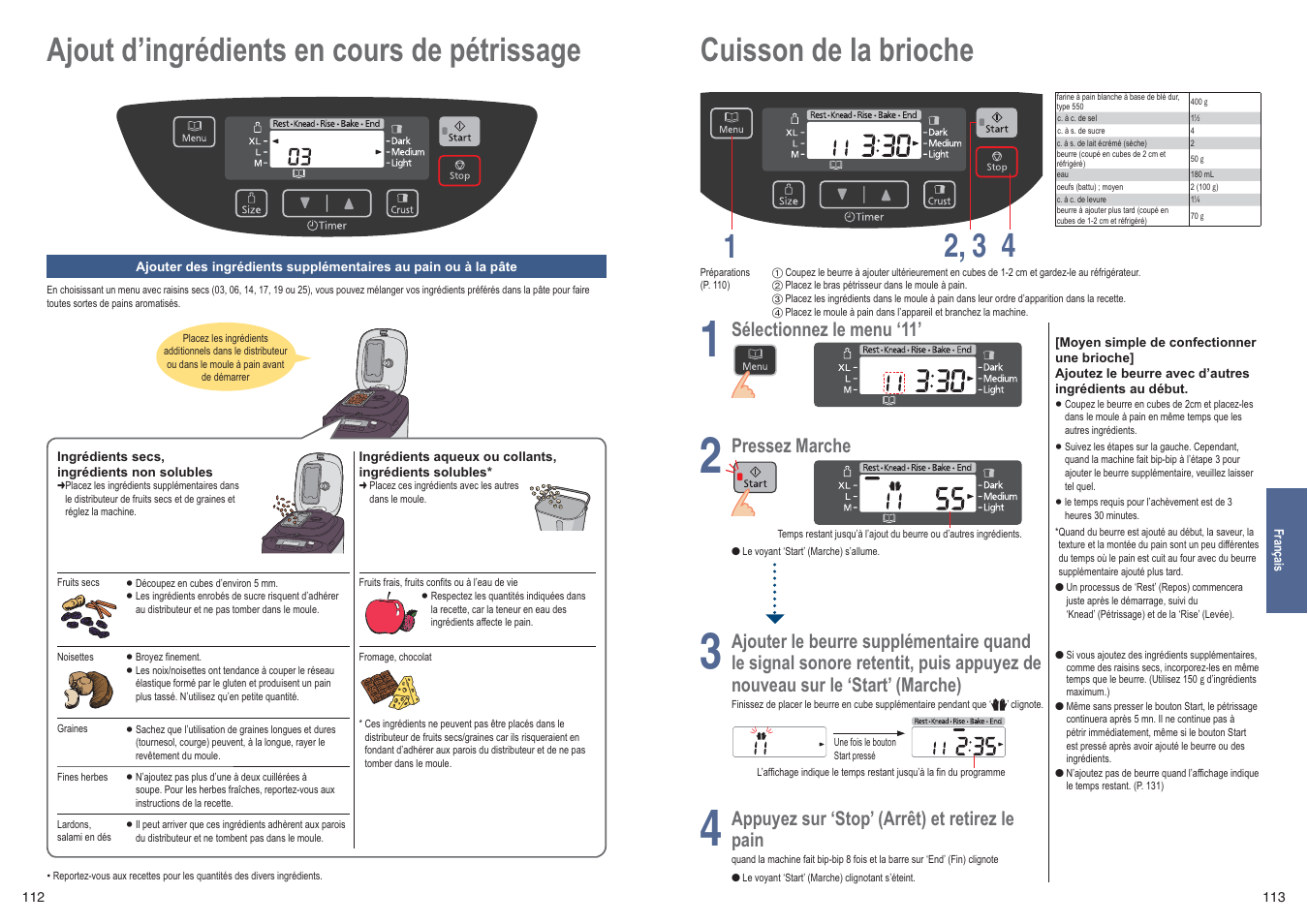 Ajout d’ingrédients en cours de pétrissage, Cuisson de la brioche 1 4 2, 3, Sélectionnez le menu ‘11 | Pressez marche, Ajouter le beurre supplémentaire quand, Appuyez sur ‘stop’ (arrêt) et retirez le, Pain | Panasonic SDZB2502BXE User Manual | Page 57 / 100