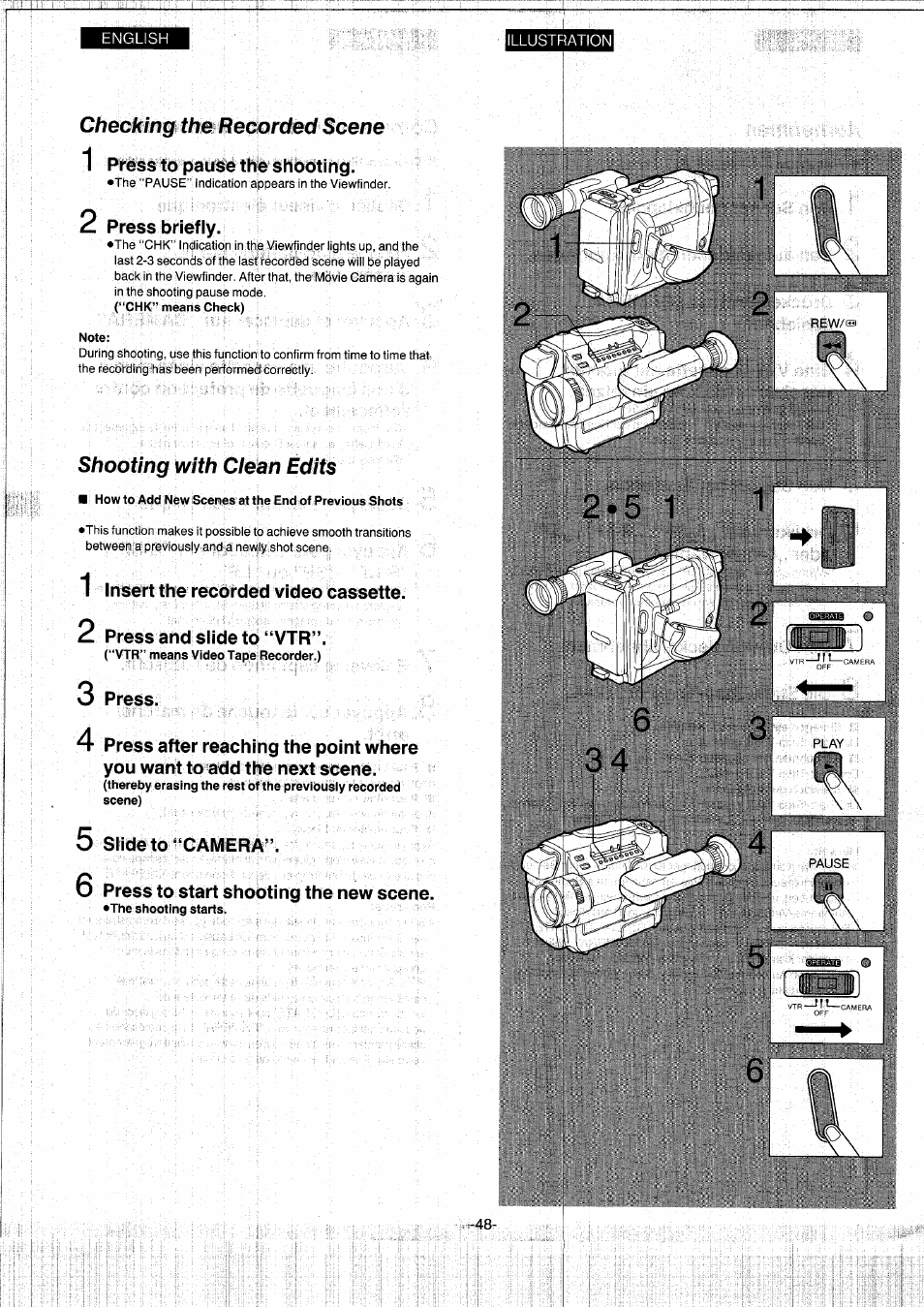 Press briefly, Shooting with clean edits, 1 insert the recorded video cassette | Press and slide to “vtr, 3 press, 5 slide to “camera, 0 press to start shooting the new scene, Checking the recorded scene | Panasonic NVS7EG User Manual | Page 48 / 118