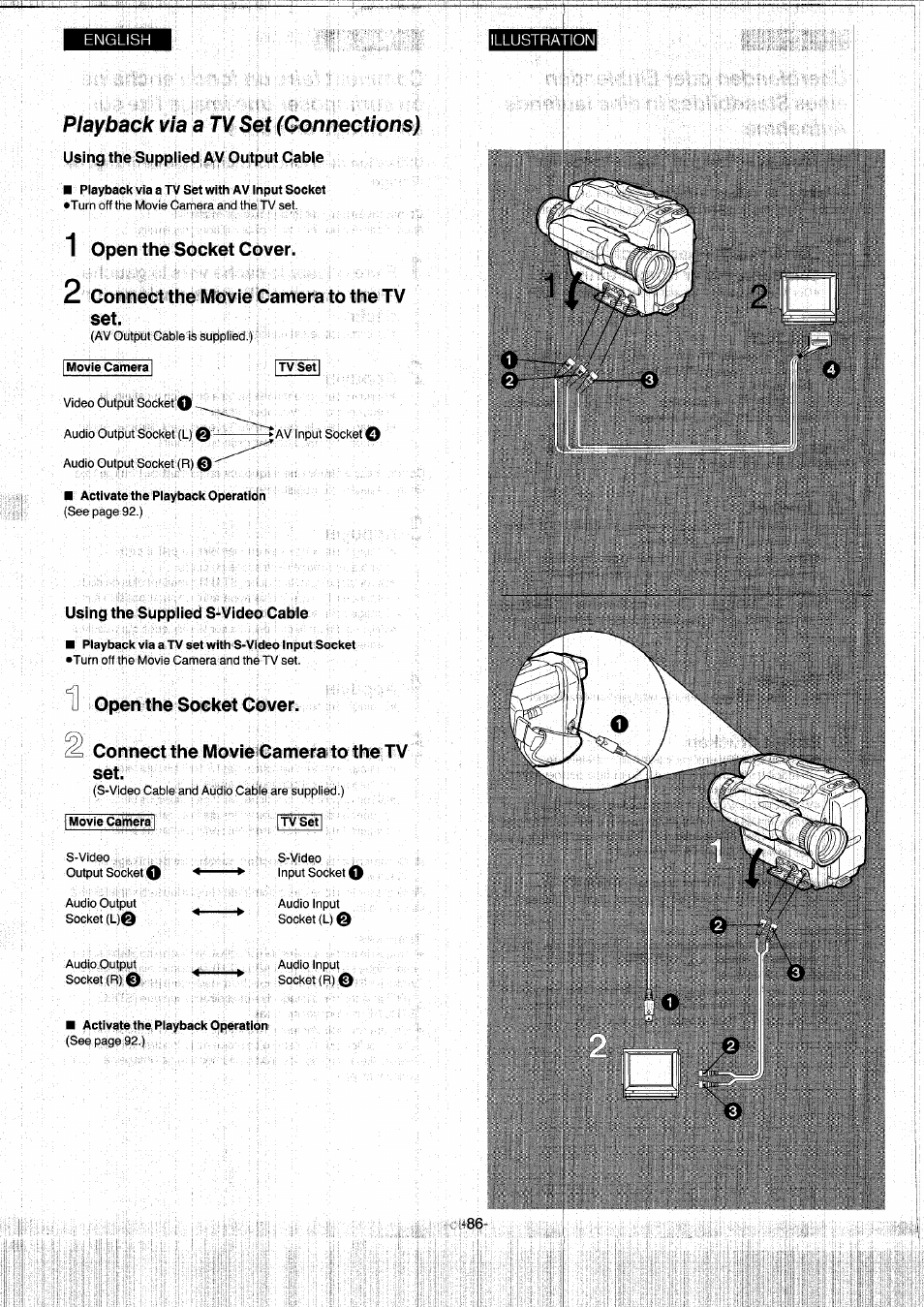 Playback via a tv set (connections), Using the supplied av output cable, 1 open the socket cover | 2 connect the movie camera to the tv set, Movie camera, Activate the playback operation, Using the supplied s-video cable, Playback via a tv set with s-video inputsocket, J open the socket cover, Connect the movie camera to the tv set | Panasonic NVS7EG User Manual | Page 86 / 118