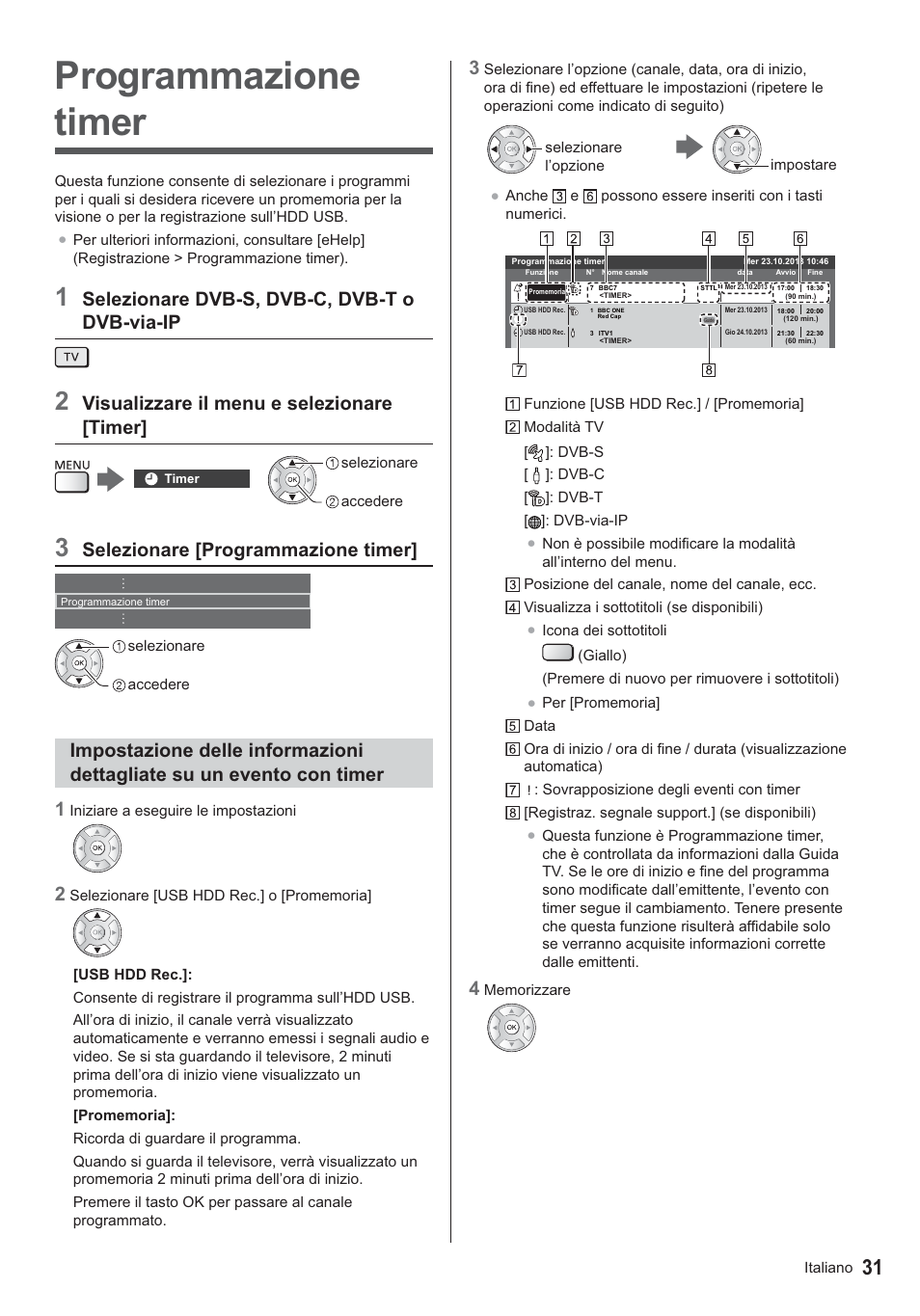 Programmazione timer, Selezionare dvb-s, dvb-c, dvb-t o dvb-via-ip, Visualizzare il menu e selezionare [timer | Selezionare [programmazione timer | Panasonic TX39ASN658 User Manual | Page 71 / 80