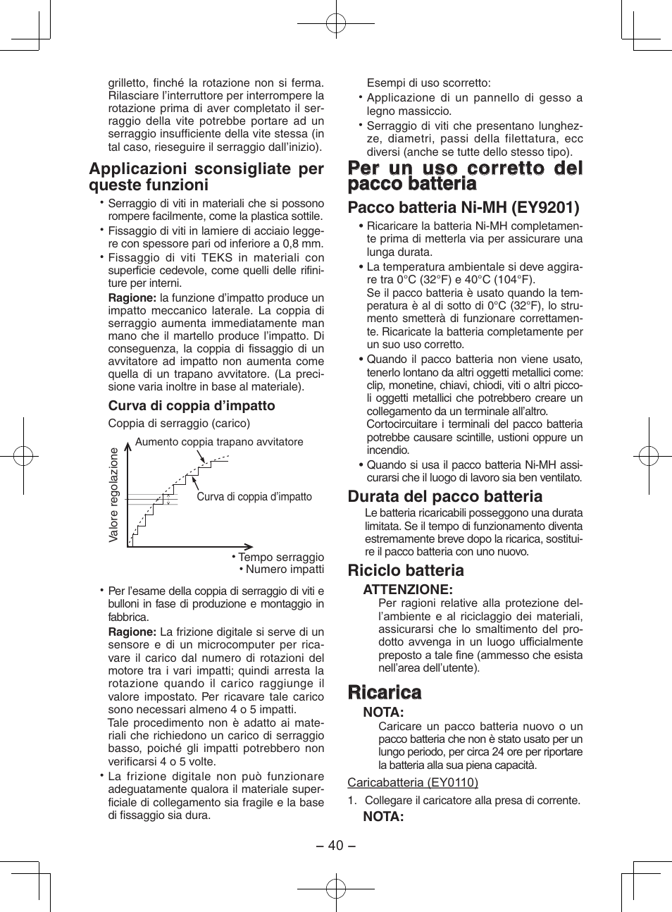 Per un uso corretto del pacco batteria, Ricarica, Applicazioni sconsigliate per queste funzioni | Pacco batteria ni-mh (ey9201), Durata del pacco batteria, Riciclo batteria | Panasonic EY7202GQW User Manual | Page 40 / 124