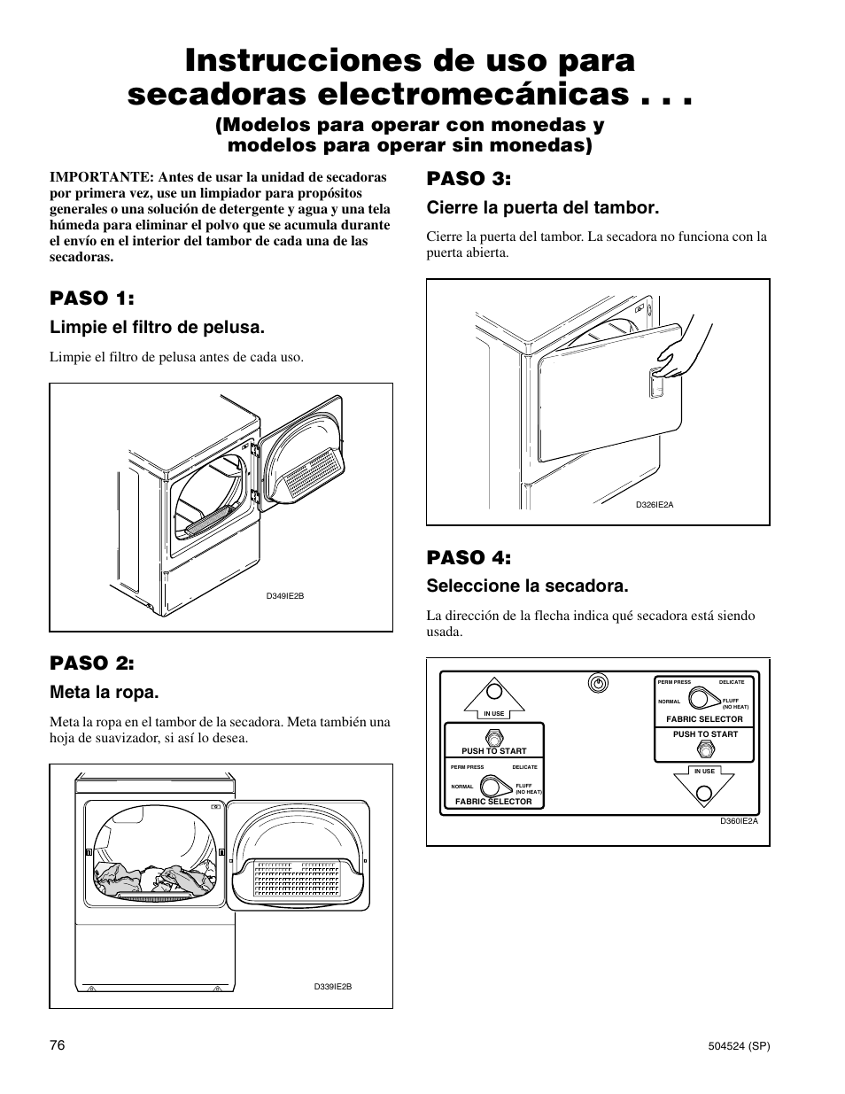 Paso 1, Paso 2, Paso 3 | Paso 4, Limpie el filtro de pelusa, Meta la ropa, Cierre la puerta del tambor, Seleccione la secadora | Alliance Laundry Systems D355IE1B User Manual | Page 78 / 88