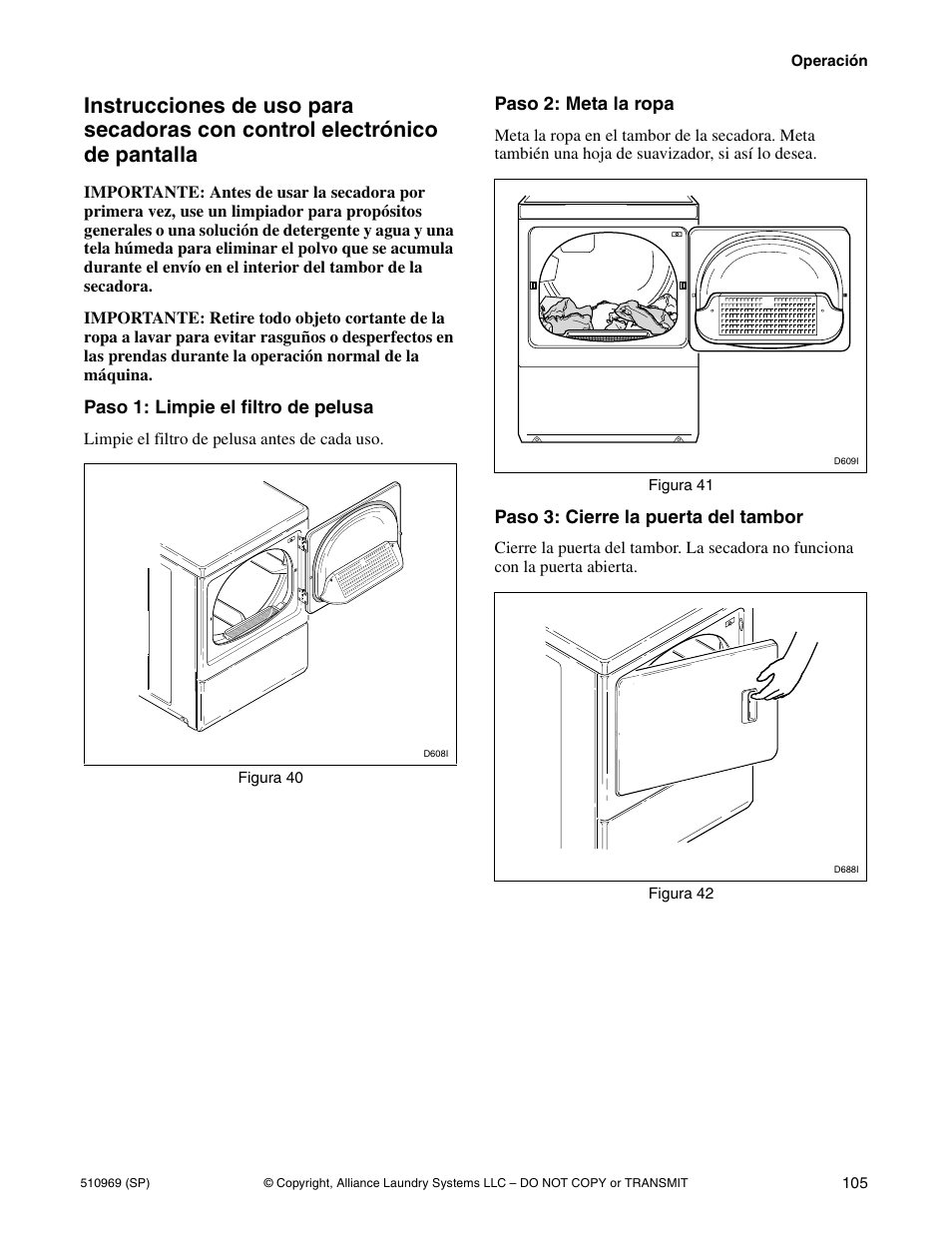 Paso 1: limpie el filtro de pelusa, Paso 2: meta la ropa, Paso 3: cierre la puerta del tambor | Alliance Laundry Systems D677I User Manual | Page 107 / 122