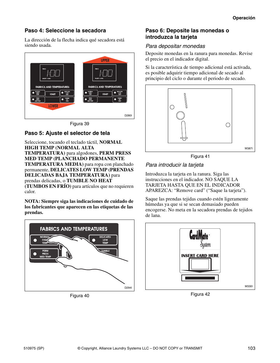 Paso 4: seleccione la secadora, Paso 5: ajuste el selector de tela, Para introducir la tarjeta | Alliance Laundry Systems Stacked Clothes Dryer User Manual | Page 105 / 118