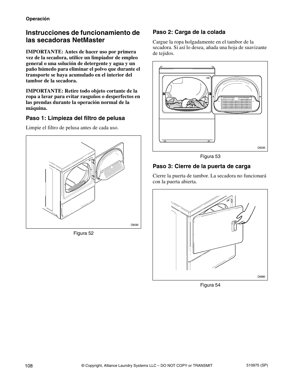 Paso 1: limpieza del filtro de pelusa, Paso 2: carga de la colada, Paso 3: cierre de la puerta de carga | Alliance Laundry Systems Stacked Clothes Dryer User Manual | Page 110 / 118