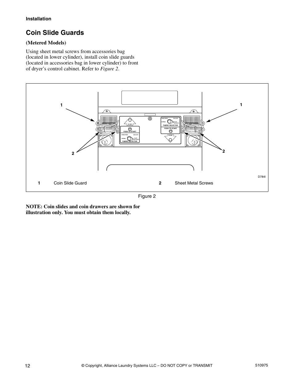 Coin slide guards, Installation, Figure 2 | 1coin slide guard 2 sheet metal screws | Alliance Laundry Systems Stacked Clothes Dryer User Manual | Page 14 / 118