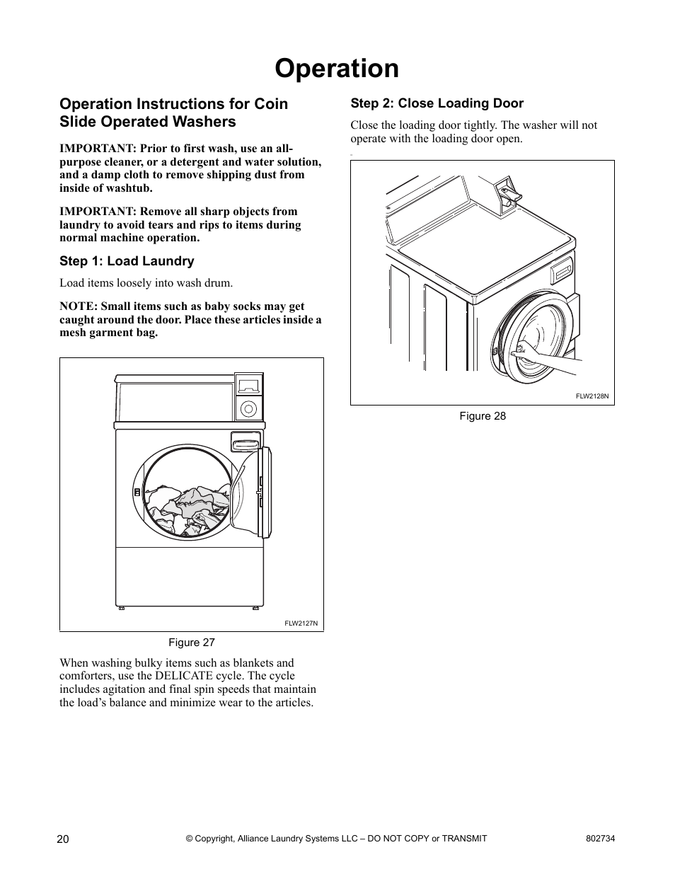 Operation, Step 1: load laundry step 2: close loading door | Alliance Laundry Systems FRONTLOAD WASHERS FLW1526C User Manual | Page 22 / 40