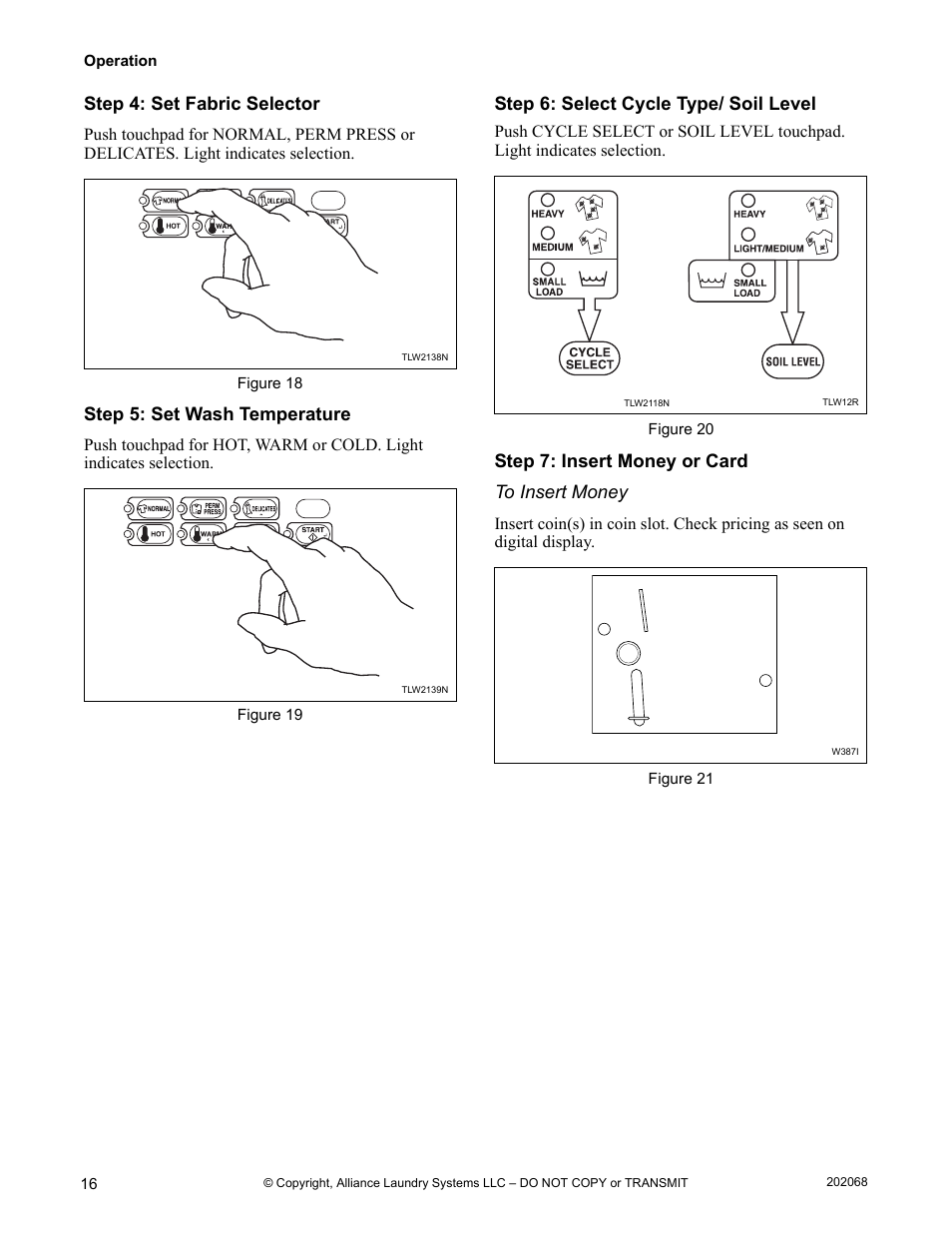 Step 4: set fabric selector, Step 5: set wash temperature, Step 6: select cycle type/ soil level | Step 7: insert money or card to insert money | Alliance Laundry Systems TLW12CTLW12C User Manual | Page 18 / 26