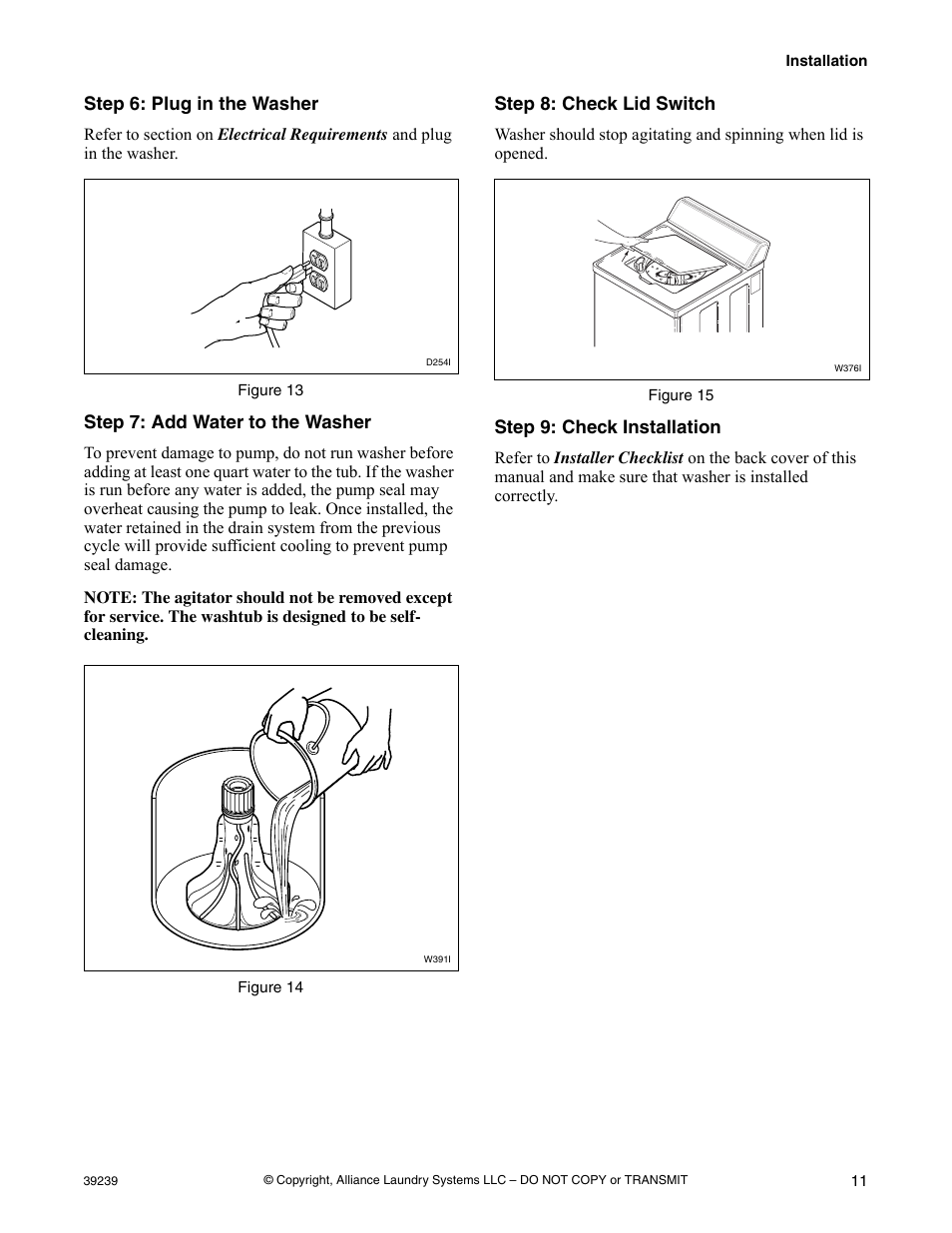 Step 6: plug in the washer, Figure 13, Step 7: add water to the washer | Figure 14, Step 8: check lid switch, Figure 15, Step 9: check installation | Alliance Laundry Systems W001C User Manual | Page 13 / 18