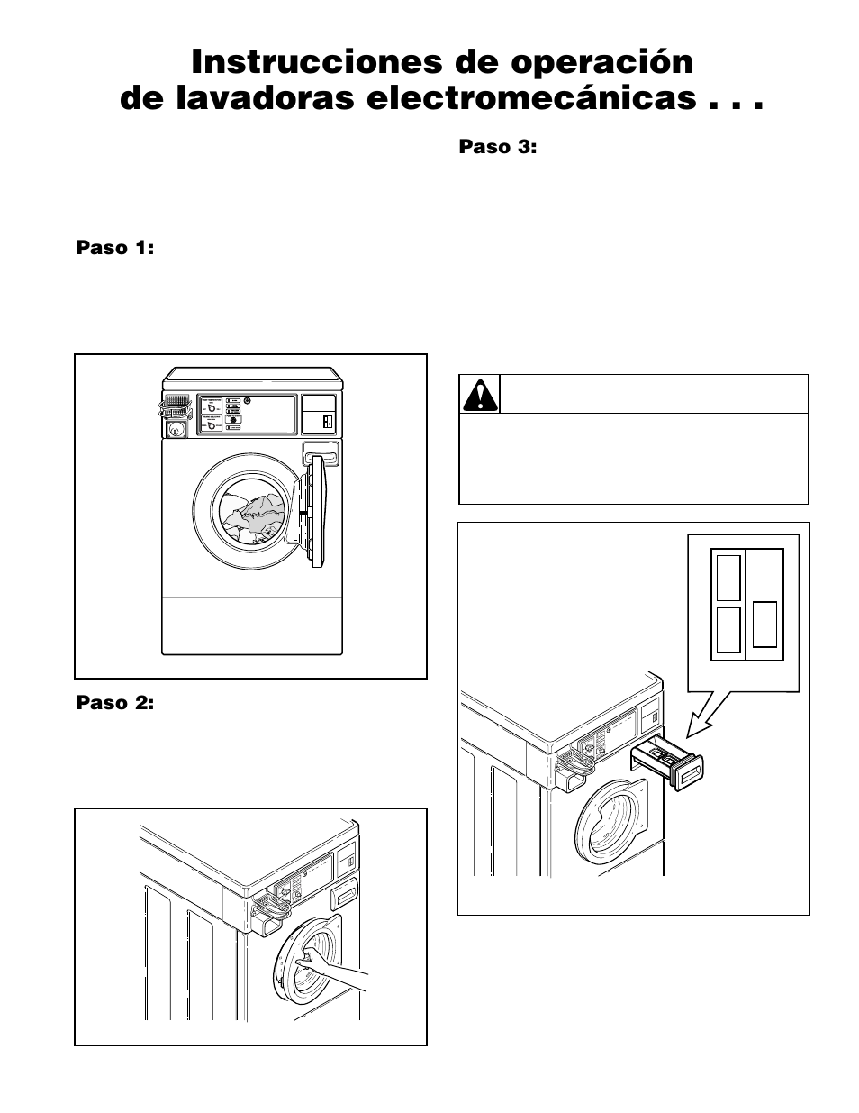 Precaución, Paso 1: cargue la lavadora, Paso 2: cierre la compuerta de carga | Paso 3: agregue los suministros para lavar | Alliance Laundry Systems H236I User Manual | Page 41 / 52