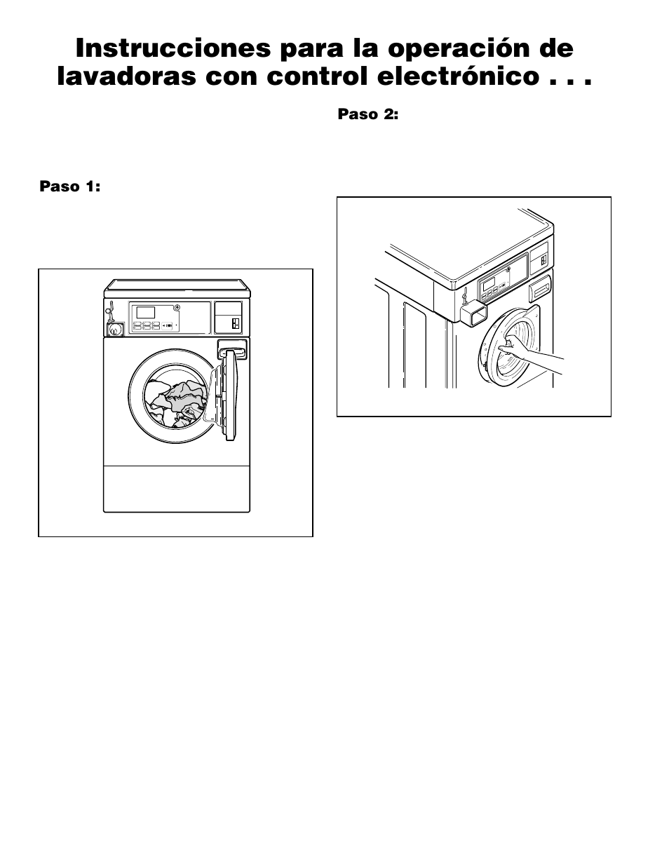 Paso 1: cargue la lavadora, Paso 2: cierre la compuerta de carga | Alliance Laundry Systems H236I User Manual | Page 44 / 52