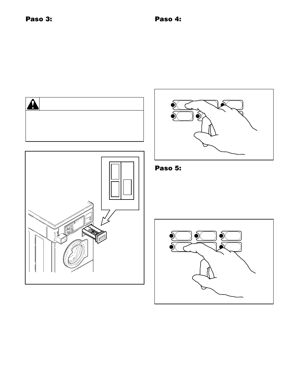 Precaución, Paso 3: agregue los suministros para lavar, Paso 4: ajuste el selector de tela | Paso 5: seleccione la temperatura de lavado | Alliance Laundry Systems H236I User Manual | Page 45 / 52