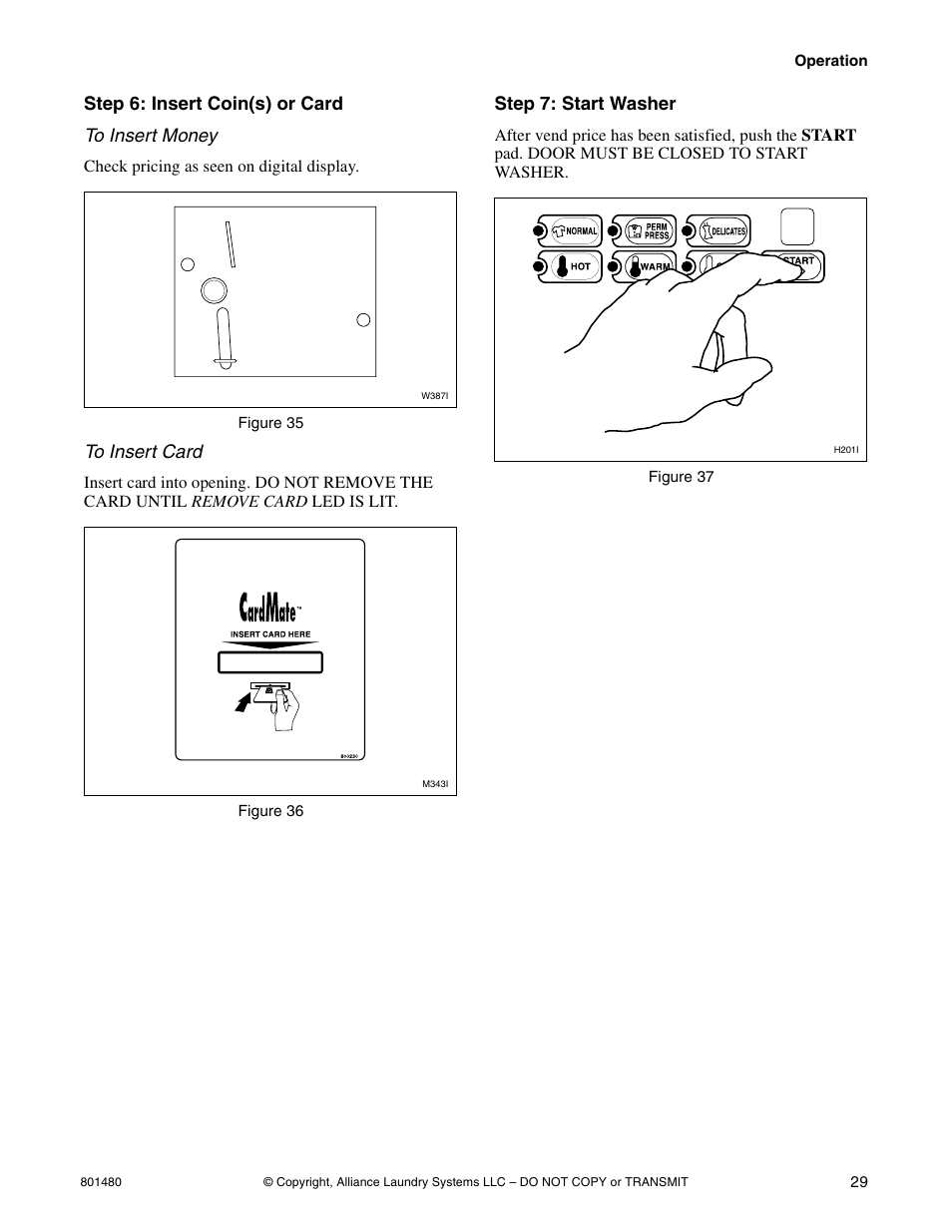 Step 6: insert coin(s) or card to insert money, Step 7: start washer | Alliance Laundry Systems H264I User Manual | Page 31 / 76