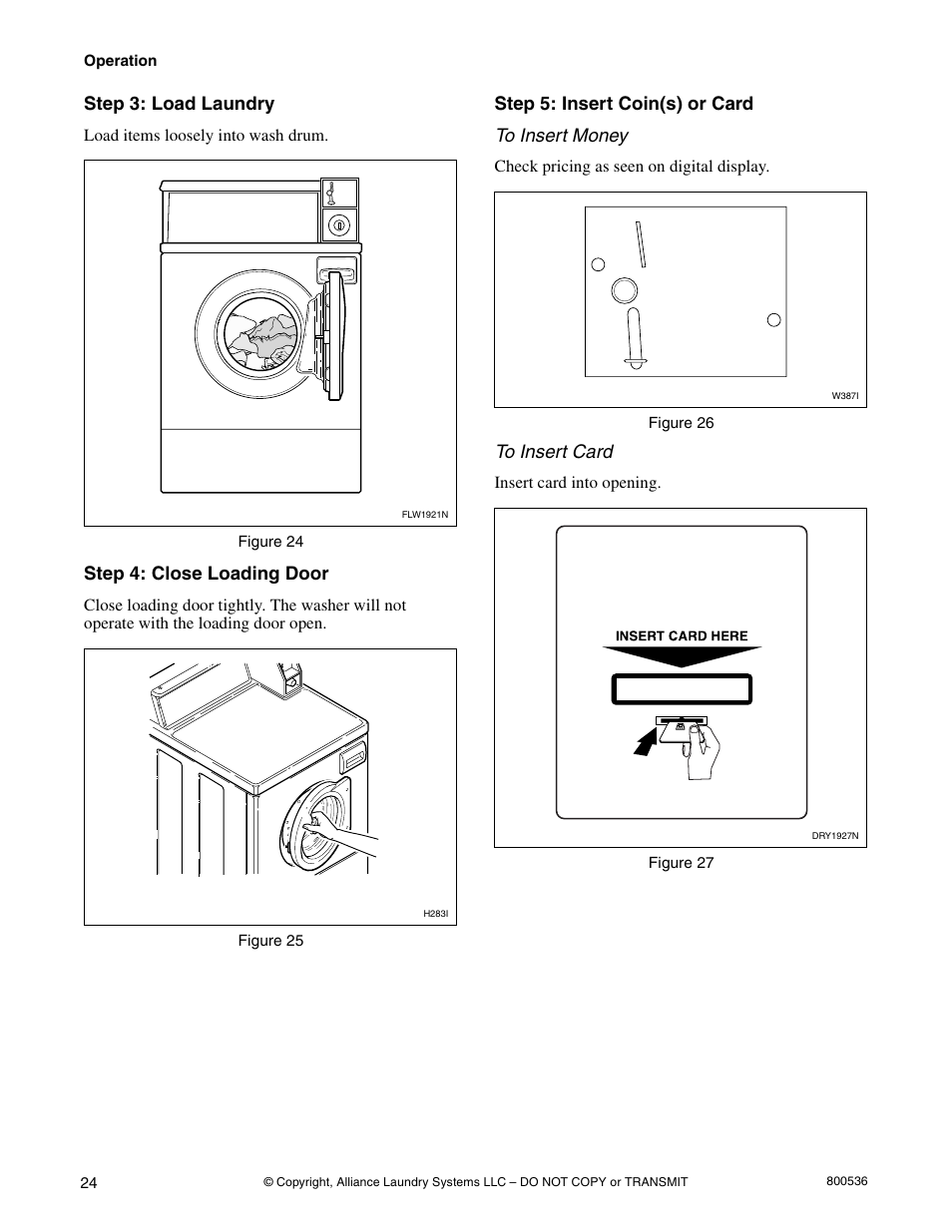 Step 3: load laundry, Step 4: close loading door, Step 5: insert coin(s) or card to insert money | Alliance Laundry Systems H2641 User Manual | Page 26 / 70
