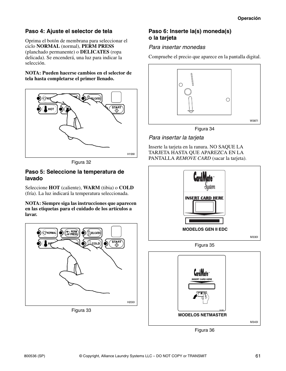 Paso 4: ajuste el selector de tela, Paso 5: seleccione la temperatura de lavado, Para insertar la tarjeta | Alliance Laundry Systems H2641 User Manual | Page 63 / 70