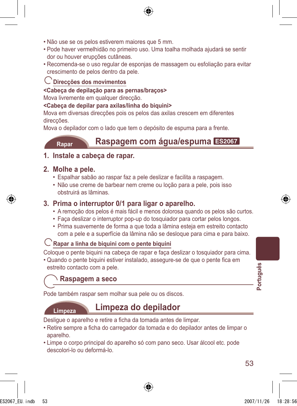 Raspagem com água/espuma, Limpeza do depilador, Instale a cabeça de rapar. 2. molhe a pele | Prima o interruptor 0/1 para ligar o aparelho, Raspagem a seco | Panasonic ES2067 User Manual | Page 53 / 168