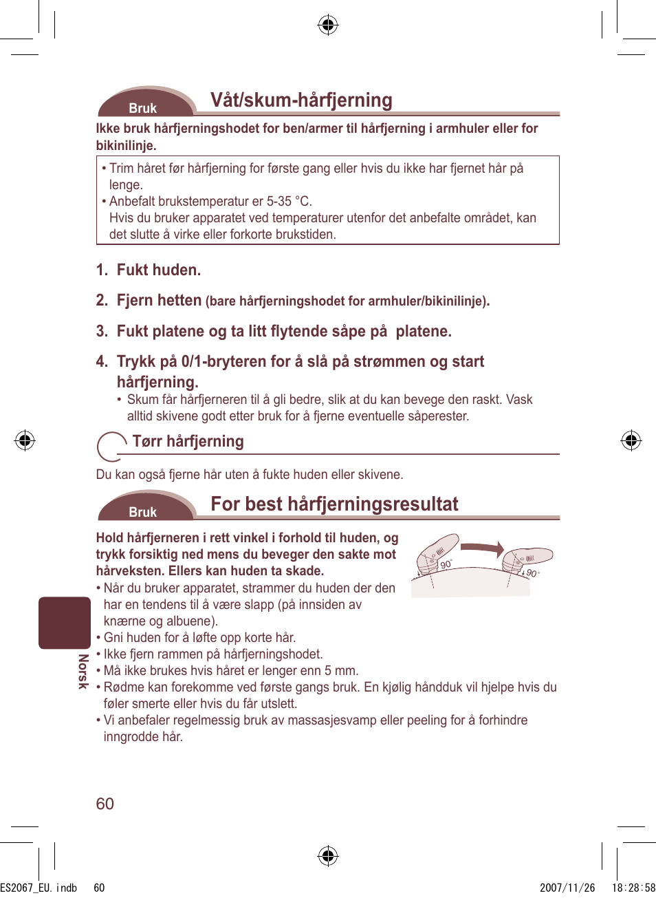 Våt/skum-hårfjerning, For best hårfjerningsresultat, Fukt huden. 2. fjern hetten | Tørr hårfjerning | Panasonic ES2067 User Manual | Page 60 / 168