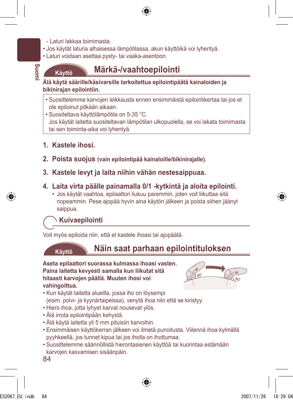 Märkä-/vaahtoepilointi, Näin saat parhaan epilointituloksen, Kastele ihosi. 2. poista suojus | Kuivaepilointi | Panasonic ES2067 User Manual | Page 84 / 168