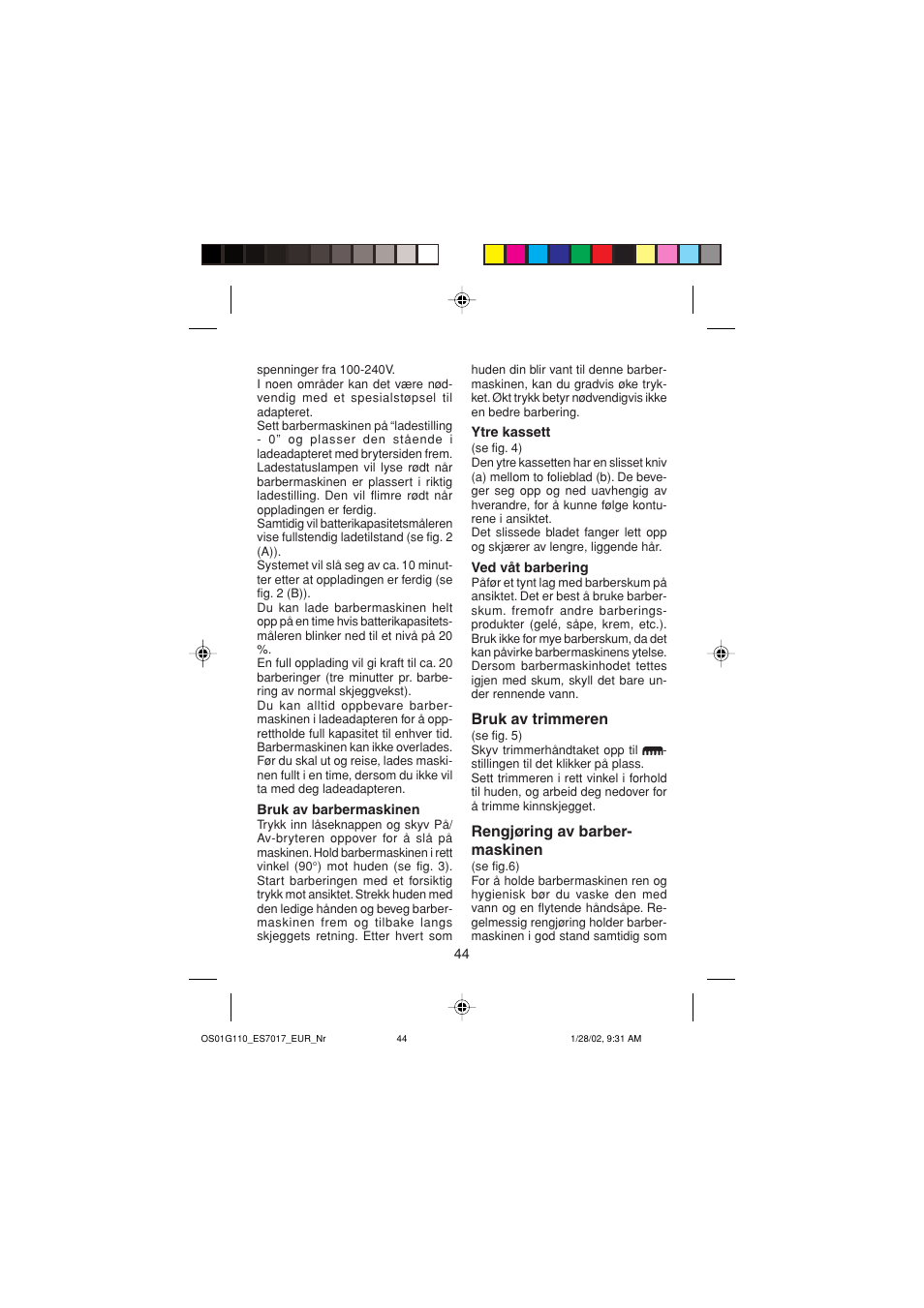 Bruk av trimmeren, Rengjøring av barber- maskinen | Panasonic ES7017 User Manual | Page 44 / 81