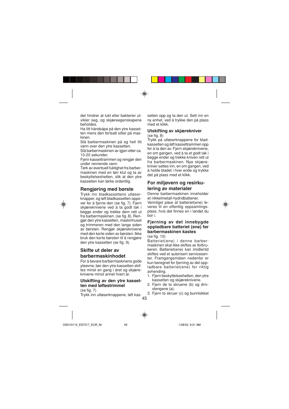 Rengjøring med børste, Skifte ut deler av barbermaskinhodet, For miljøvern og resirku- lering av materialer | Panasonic ES7017 User Manual | Page 45 / 81
