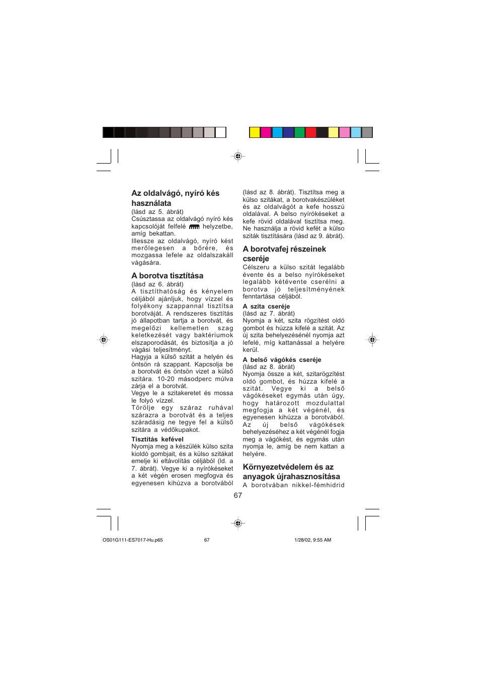Az oldalvágó, nyíró kés használata, A borotva tisztítása, A borotvafej részeinek cseréje | Környezetvédelem és az anyagok újrahasznosítása | Panasonic ES7017 User Manual | Page 67 / 81