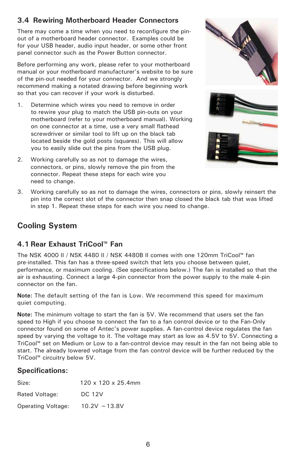 Cooling system, 4 rewiring motherboard header connectors, 1 rear exhaust tricool™ fan | Specifications | Antec NSK 4000 II User Manual | Page 8 / 10