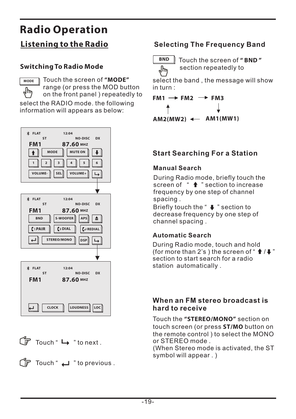 Radio operation, Listening to the radio, When an fm stereo broadcast is hard to receive | Switching to radio mode, Selecting the frequency band, Start searching for a station, Touch “ ” to next . touch “ ” to previous, Select the band , the message will show in turn | EXONIC EXD 7085 User Manual | Page 19 / 38