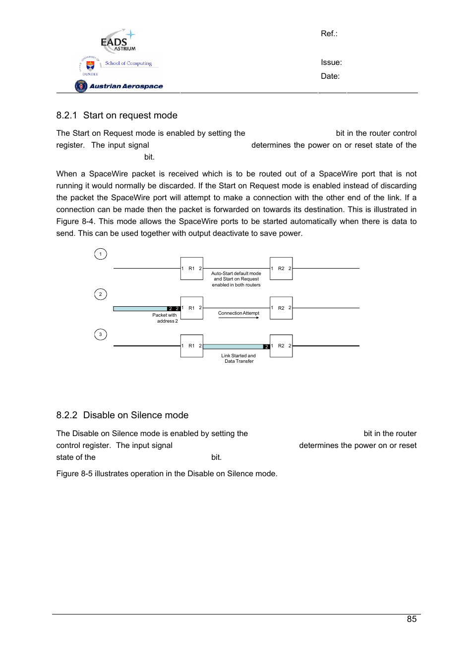 Spw-10x spacewire router, User manual, Preliminary | 1 start on request mode, 2 disable on silence mode, Ref.: uod_spw-10x_ usermanual issue: 3.4, Date: 11, July 2008, Figure 8-4 start on request mode | Atmel SpaceWire Router SpW-10X User Manual | Page 85 / 155