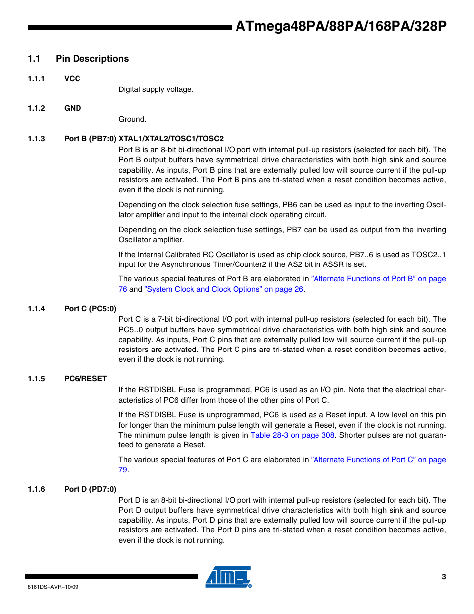 1 pin descriptions, 1 vcc, 2 gnd | 3 port b (pb7:0) xtal1/xtal2/tosc1/tosc2, 4 port c (pc5:0), 5 pc6/reset, 6 port d (pd7:0) | Atmel ATmega88PA User Manual | Page 3 / 26
