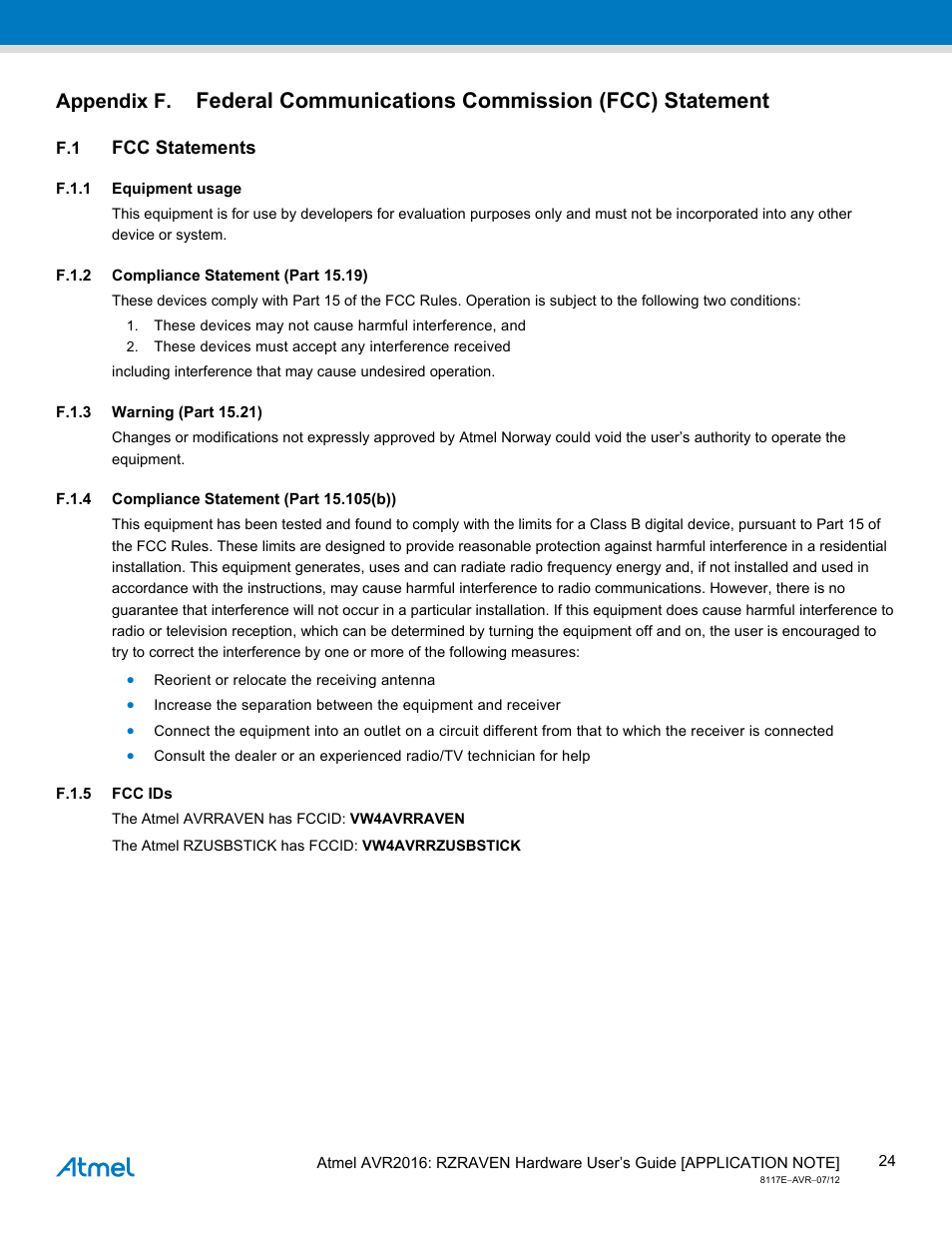 F.1 fcc statements, F.1.1 equipment usage, F.1.2 compliance statement (part 15.19) | F.1.3 warning (part 15.21), F.1.4 compliance statement (part 15.105(b)), F.1.5 fcc ids, Appendix f, Fcc statements, F.1.1, Equipment usage | Atmel AVR2016 User Manual | Page 24 / 25