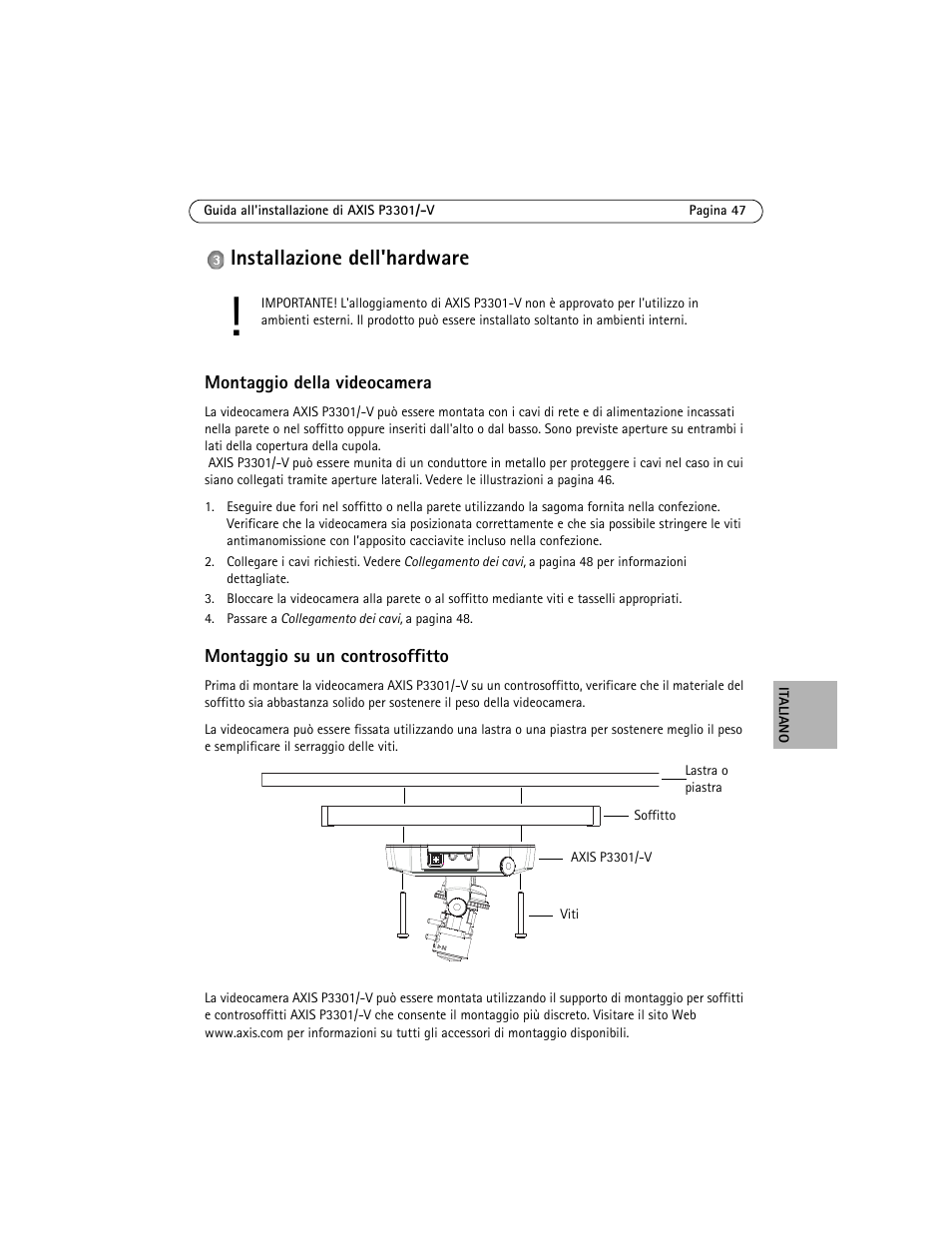 Installazione dell'hardware, Montaggio della videocamera, Montaggio su un controsoffitto | Axis Communications Fixed Dome Network Camera AXIS P3301 User Manual | Page 47 / 74