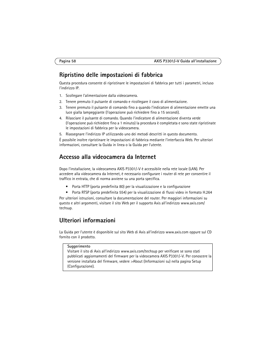 Accesso alla videocamera da internet, Ulteriori informazioni, Ripristino delle impostazioni di fabbrica | Axis Communications Fixed Dome Network Camera AXIS P3301 User Manual | Page 58 / 74