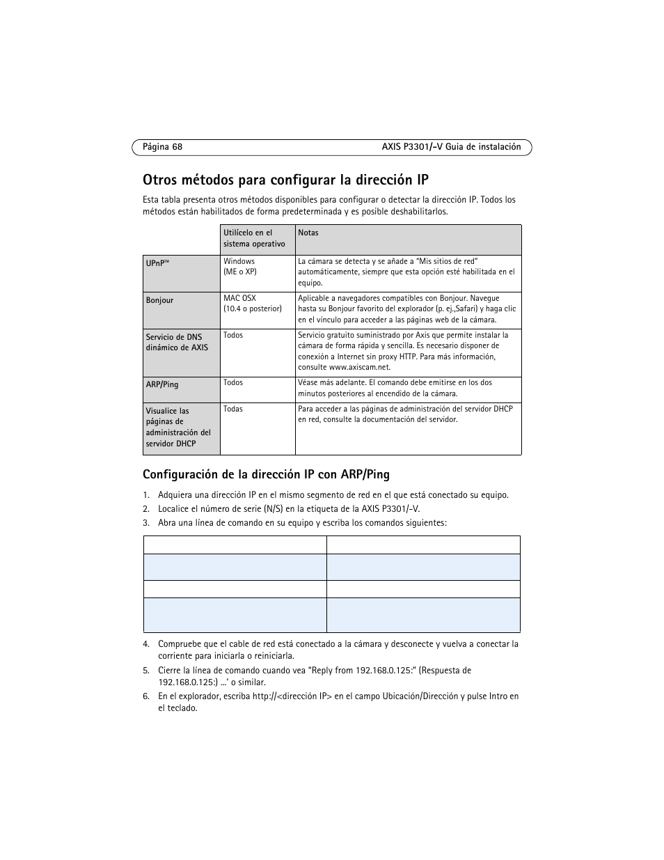Configuración de la dirección ip con arp/ping, Otros métodos para configurar la dirección ip | Axis Communications Fixed Dome Network Camera AXIS P3301 User Manual | Page 68 / 74