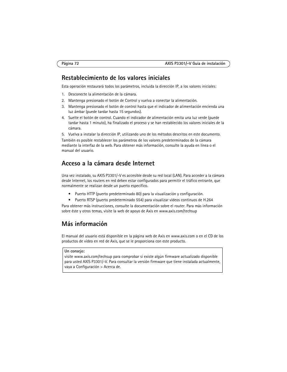 Acceso a la cámara desde internet, Más información, Restablecimiento de los valores iniciales | Axis Communications Fixed Dome Network Camera AXIS P3301 User Manual | Page 72 / 74