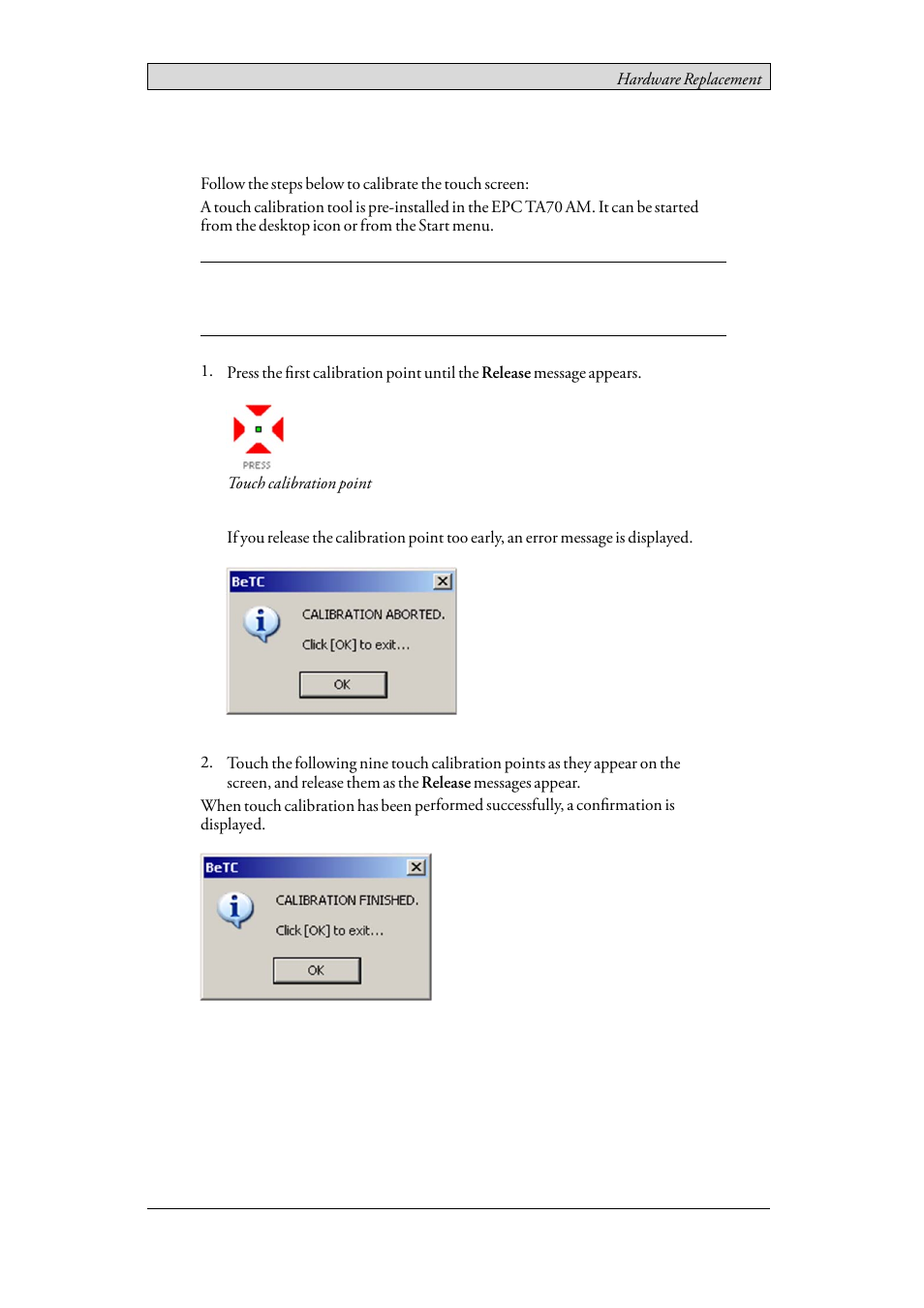1 calibrating the touch screen, Calibrating the touch screen | Beijer Electronics EPC TA70 AM EN User Manual | Page 20 / 37
