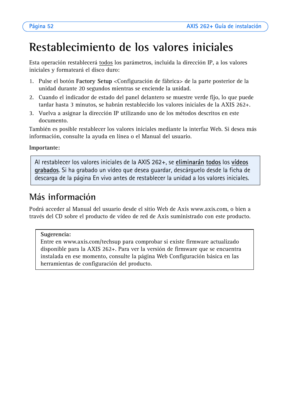 Restablecimiento de los valores iniciales, Más información | Axis Communications 262+ User Manual | Page 52 / 54