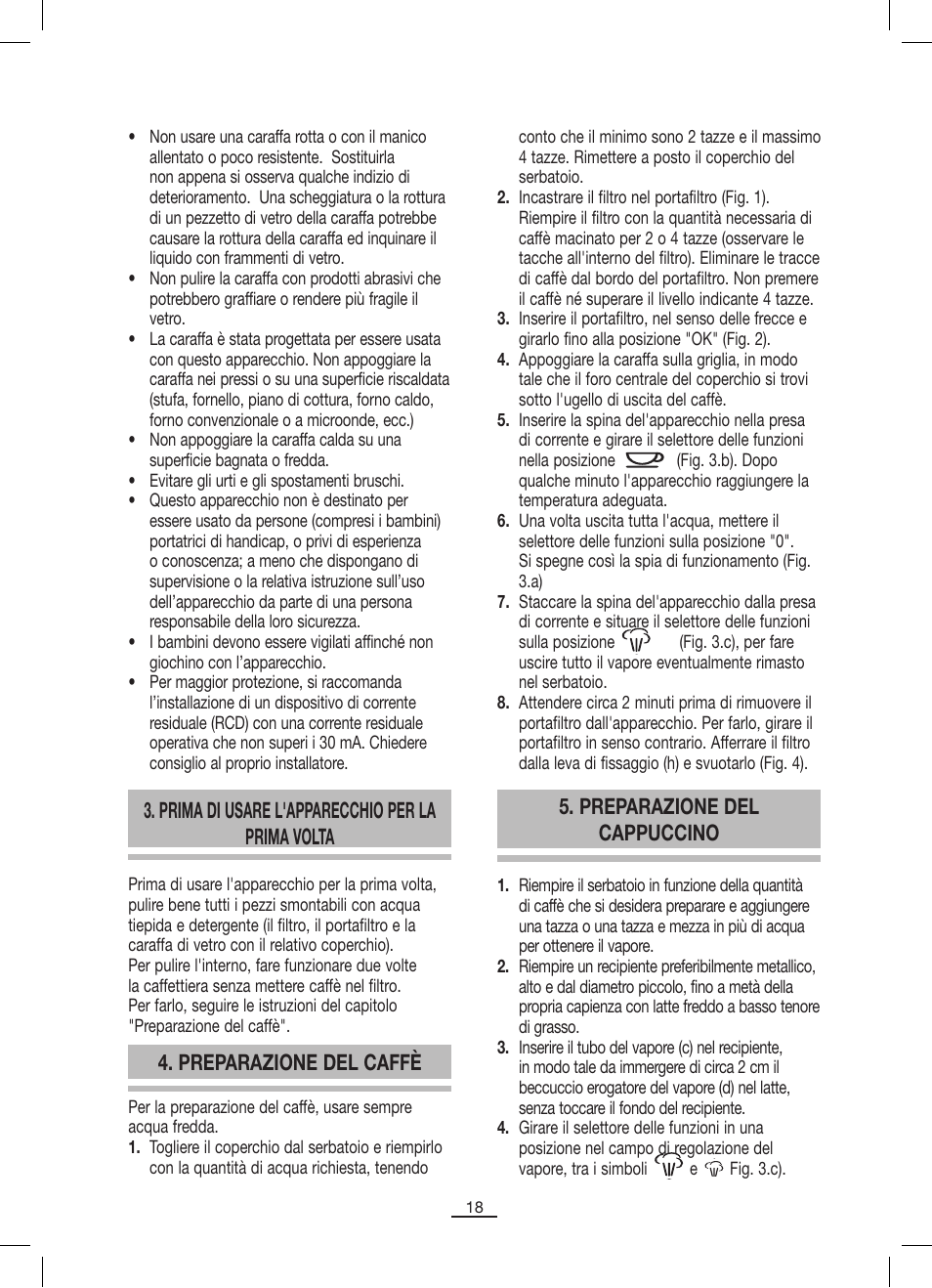 Prima di usare l'apparecchio per la prima volta, Preparazione del caffè, Preparazione del cappuccino | Fagor CR-1000 User Manual | Page 19 / 50