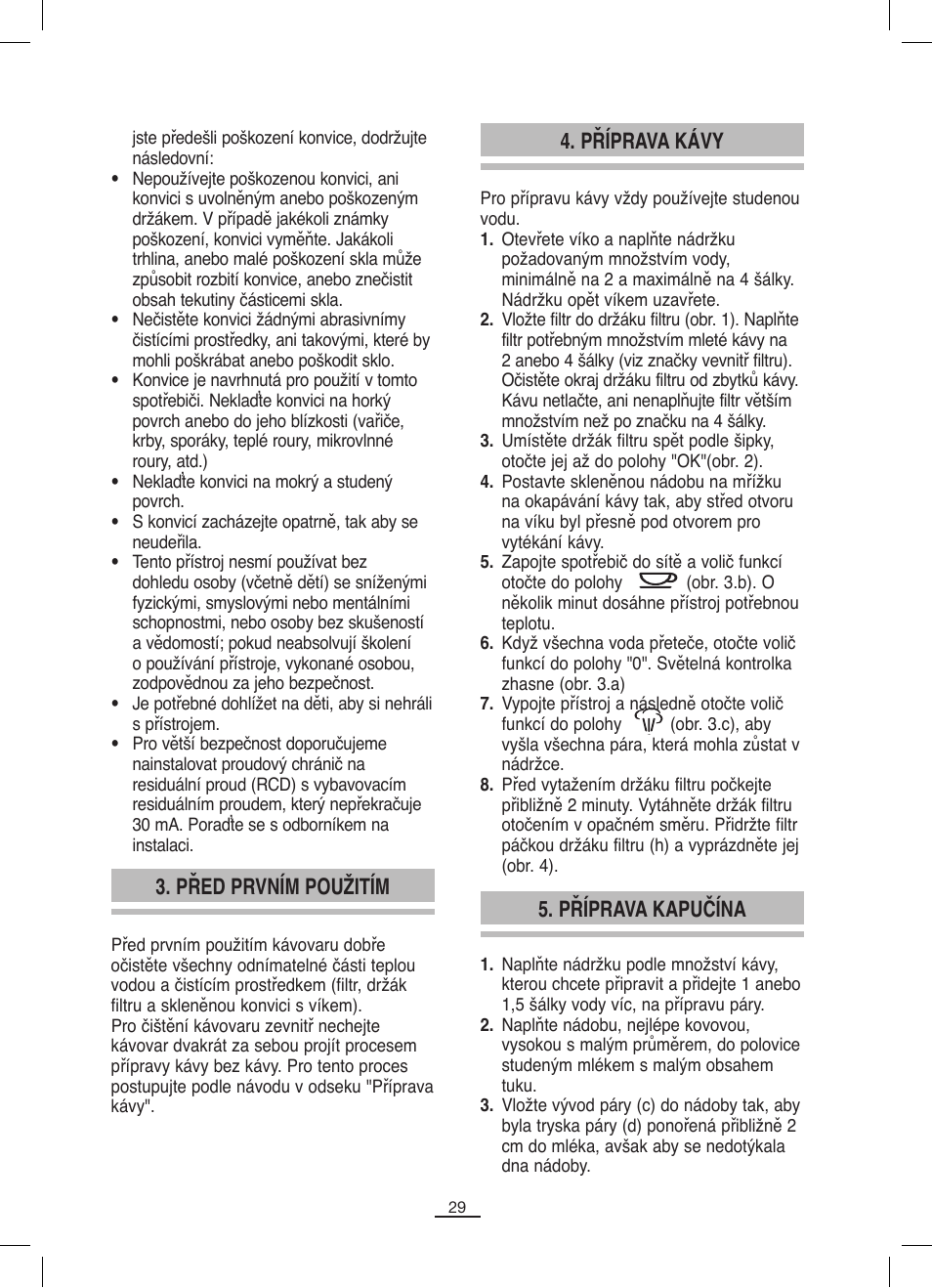 Před prvním použitím, Příprava kávy, Příprava kapučína | Fagor CR-1000 User Manual | Page 30 / 50